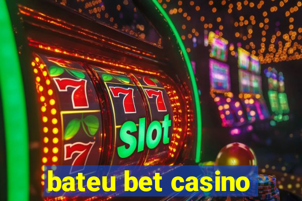 bateu bet casino